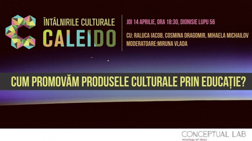 Întâlnirile Culturale CALEIDO #4: între educație și cultură