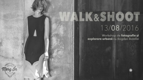 Walk & Shoot - workshop de fotografie și explorare urbană #1