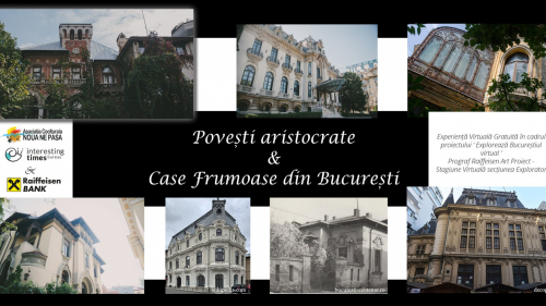 Povești aristocrate și case frumoase din București - tur virtual gratuit