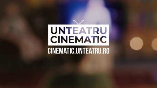 UNTEATRU CINEMATIC – PRIMA PLATFORMĂ VOD A UNUI TEATRU INDEPENDENT DIN ROMÂNIA