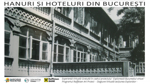 Explorează Bucureștiul: Povestea hanurilor și hotelurilor bucureștene