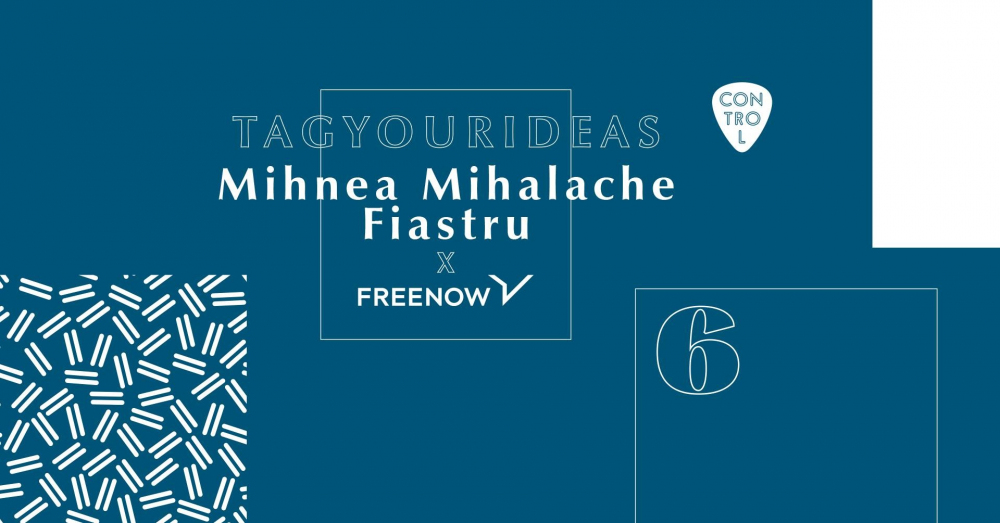 TAG Your Ideas: Mihnea Mihalache-Fiastru | Control Club