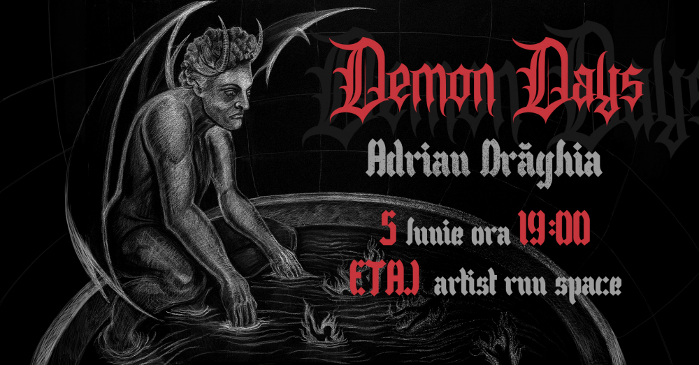 Expoziția Demon Days by Adrian Drăghia @ ETAJ artist-run space