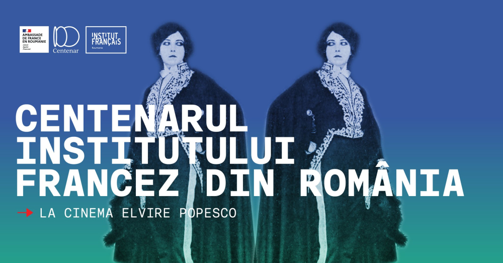 Centenarul Institutului Francez din România @ Cinema Elvire Popesco