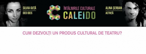 Întâlnirile Culturale CALEIDO #2 cu Silvia Guță și Alina Șerban