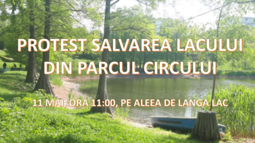 Protest: Salvarea lacului din Parcul Circului