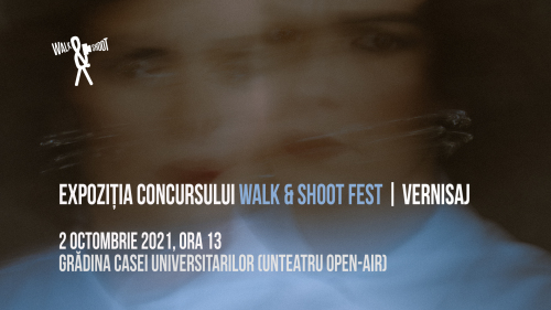 Expoziția Concursului Walk & Shoot Fest | Vernisaj