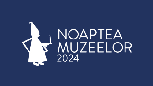 Noaptea Muzeelor 2024 - Ediție aniversară