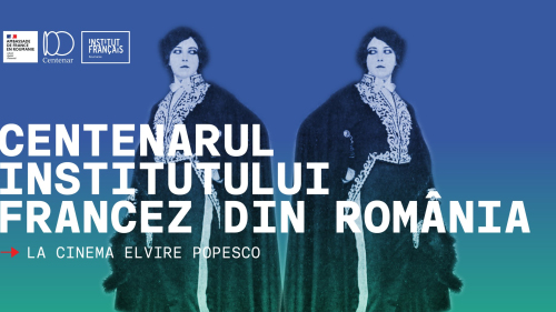 Centenarul Institutului Francez din România @ Cinema Elvire Popesco